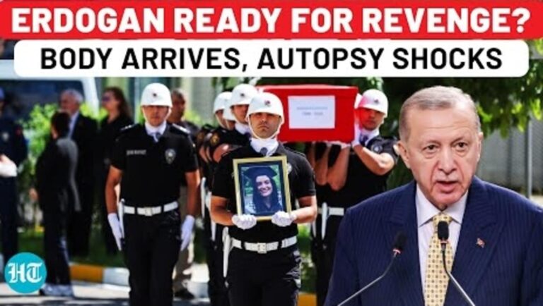 Erdogan Ready To Attack Israel? Aysenur’s Body Arrives In Turkey, Autopsy Exposes IDF’s ‘Lie’?